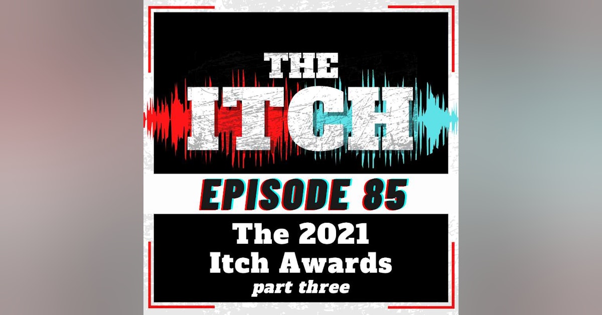 E85 The 2021 Itch Awards (Part 3)