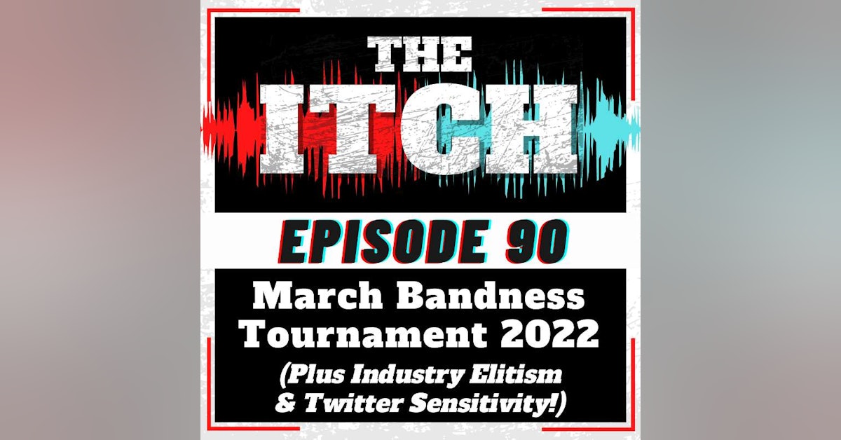 E90 March Bandness Tournament 2022 (Plus Industry Elitism & Twitter Sensitivity!)