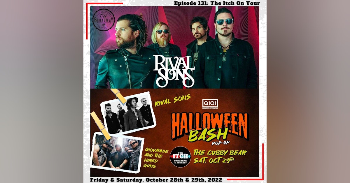 E131 The Itch On Tour: Rival Sons & Giovannie and the Hired Guns