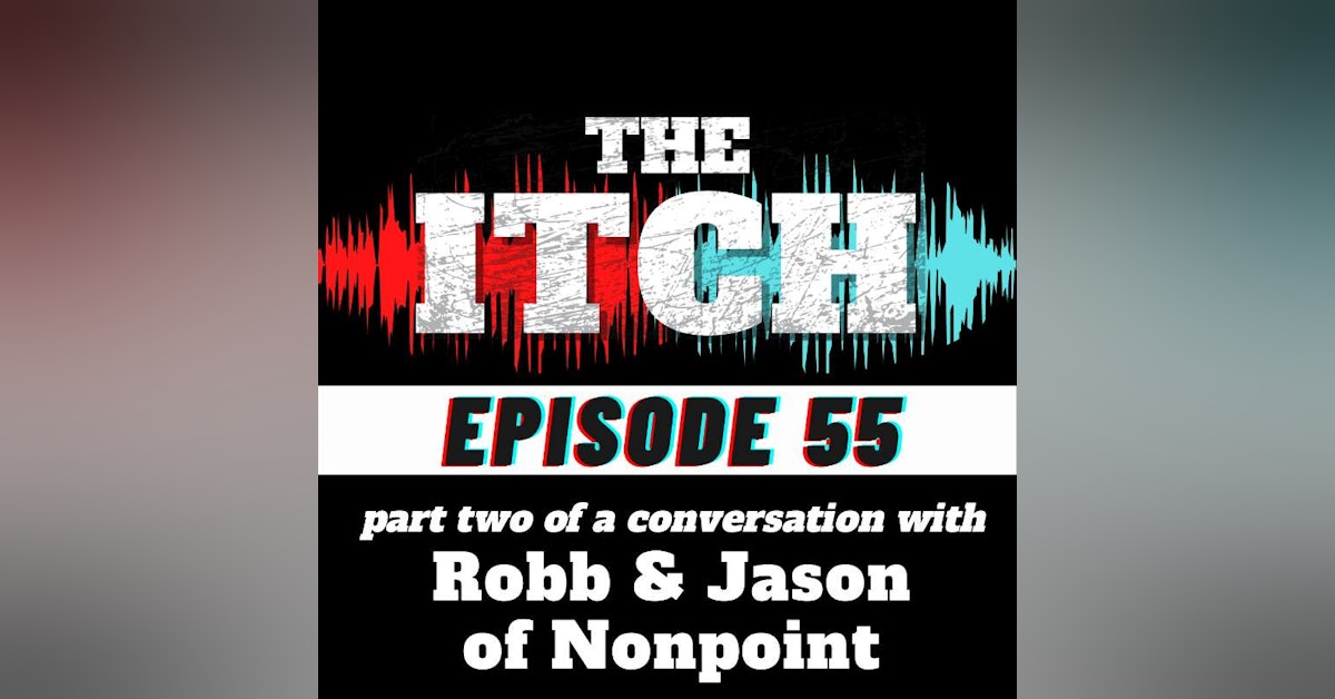 E55 A Conversation with Robb & Jason of Nonpoint (Part 2)
