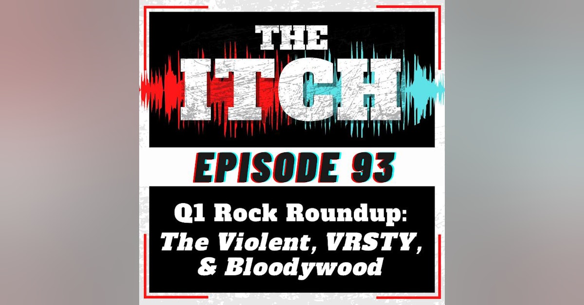 E93Q1 Rock Roundup: The Violent, VRSTY, and Bloodywood