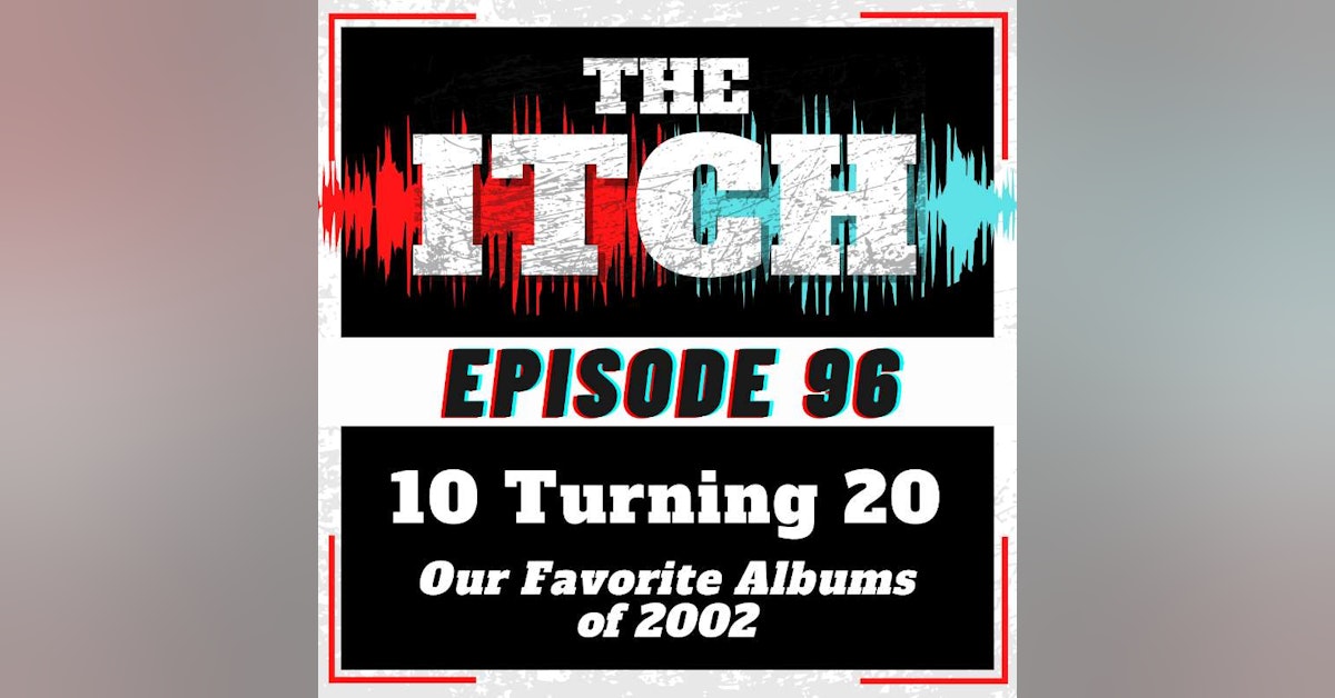 E96 10 Turning 20: Our Favorite Albums of 2002