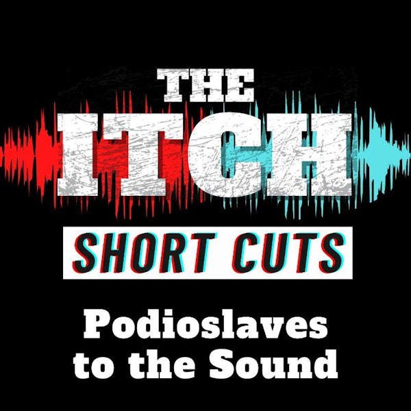 [Short Cuts] Podioslaves to the Sound