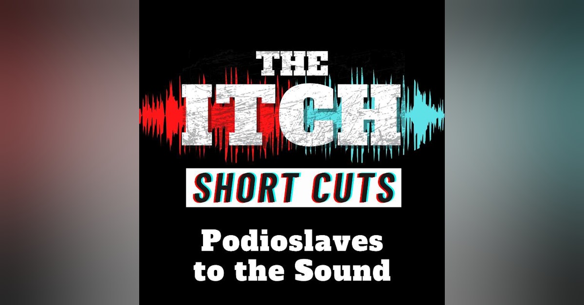 [Short Cuts] Podioslaves to the Sound