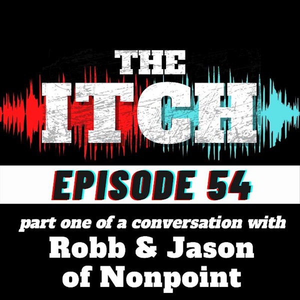 E54 A Conversation with Robb & Jason of Nonpoint (Part 1) Image