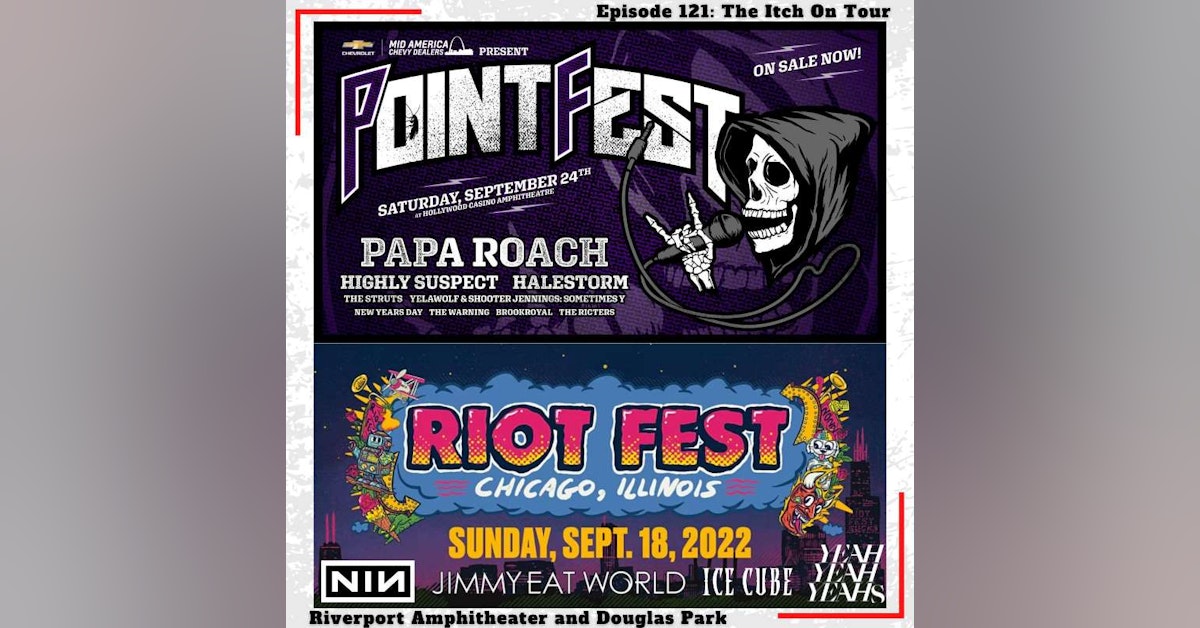 E121 The Itch On Tour: Pointfest & Riot Fest II