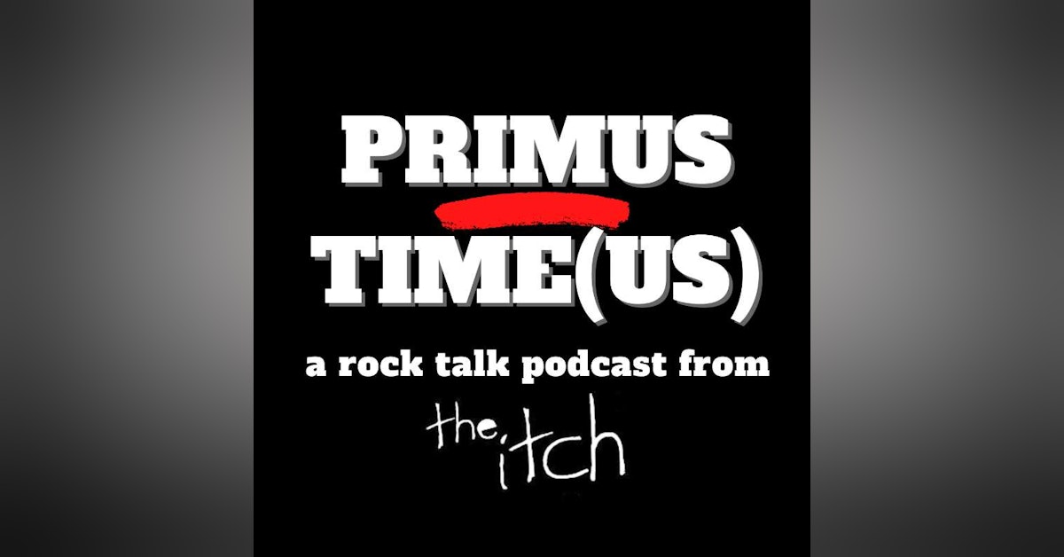 E5 Primus Time(us): Tales from the Punchbowl and Good Live Gimmicks