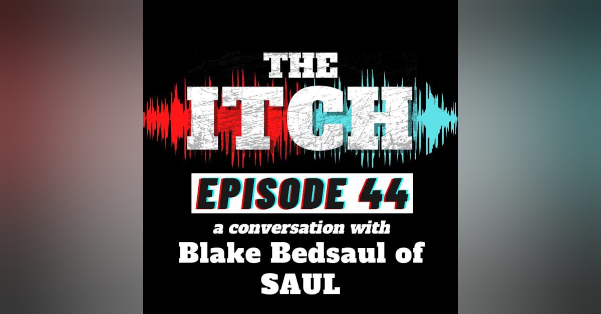 E44 A Conversation with Blake Bedsaul of SAUL