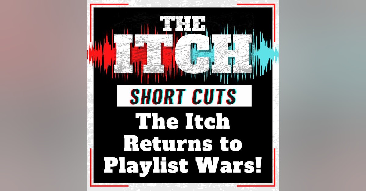 [Short Cuts] The Itch Returns to Playlist Wars!