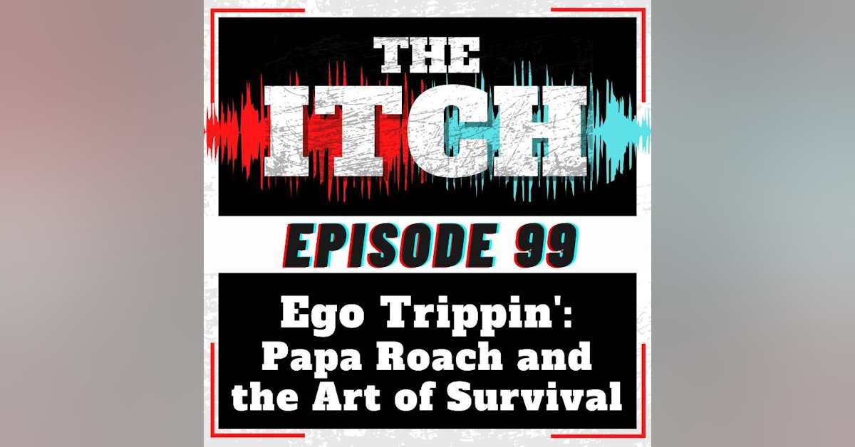 E99Ego Trippin': Papa Roach and the Art of Survival