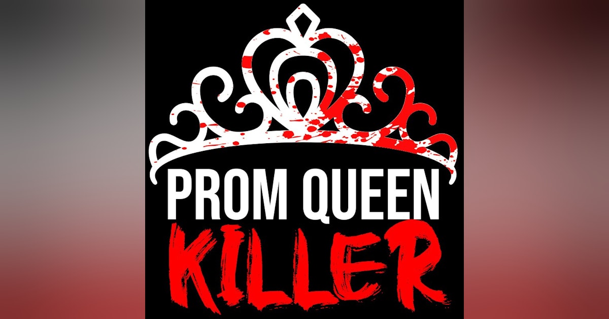 Ep.121 – Prom Queen Killer 4 of 4 - The BLOODY Finale!