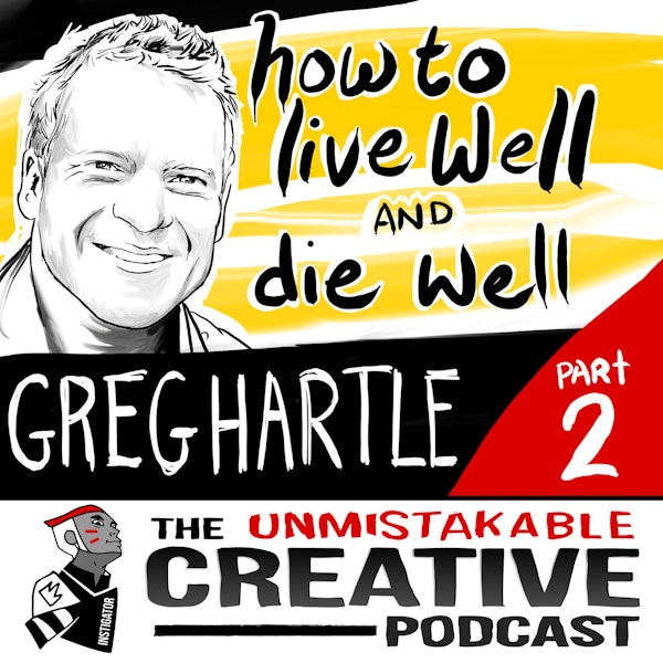 Listener Favorites: Greg Hartle | How to Live Well and Die Well With Greg Hartle Pt. 2 Image