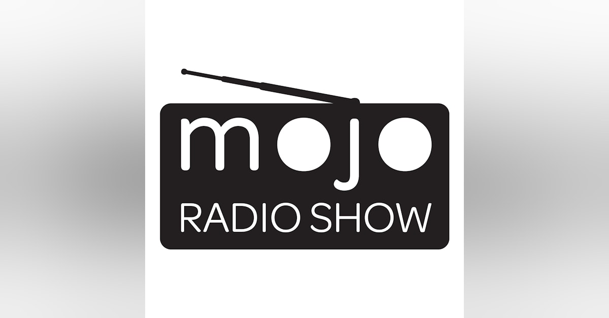 The Mojo Radio Show - Ep 109: Live Your Life with Presence, Confidence and Influence - Louise Mahler