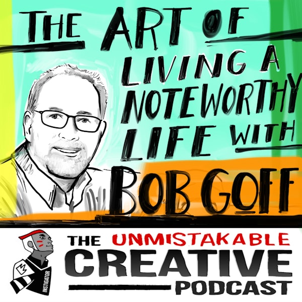 The Art of Living a Noteworthy Life with Bob Goff Image