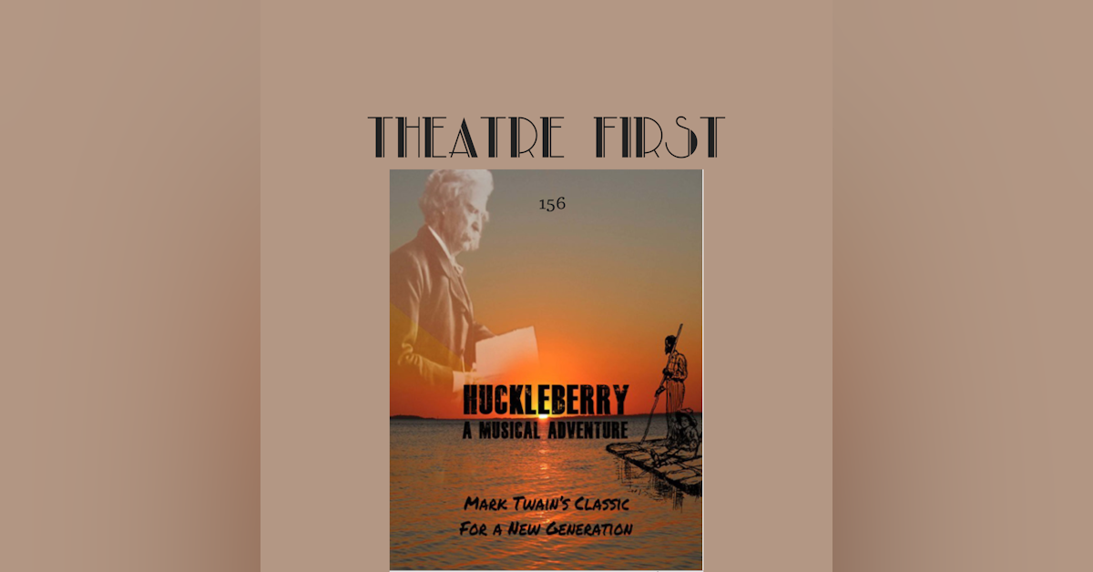 156: Huckleberry:A Musical Adventure (review)