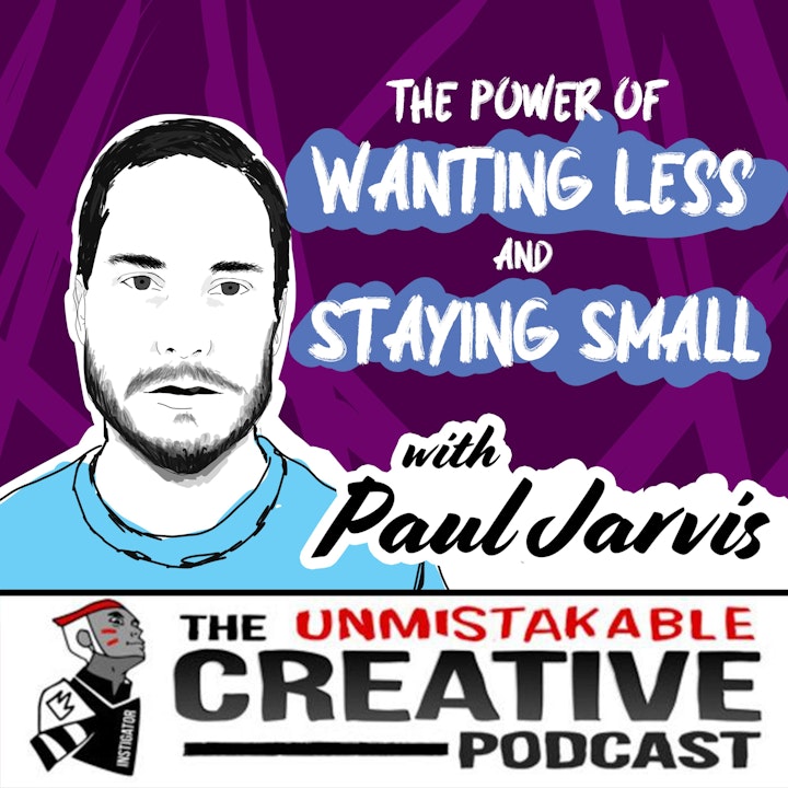 Listener Favorites: Paul Jarvis | The Power of Wanting Less and Staying Small