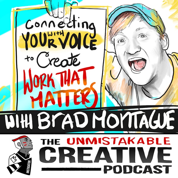 Connecting with Your Voice to Create Work that Matters with Brad Montague Image