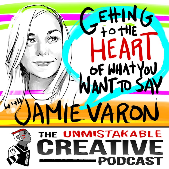 Getting to the Heart of What You Want to Say with Jamie Varon