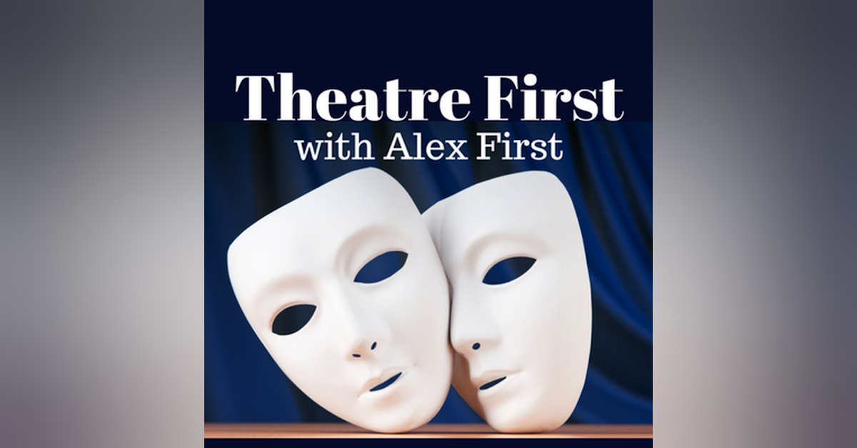 88: Amity Dry's 39 Forever - Theatre First with Alex First