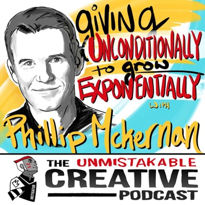 Giving Unconditionally to Grow Exponentially with Phillip Mckernan