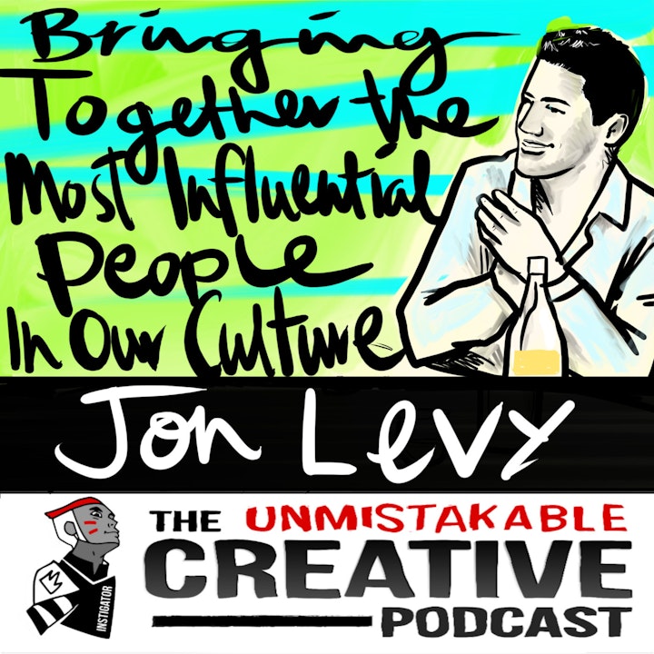 Bringing Together The Most Influential People in Our Culture with Jon Levy