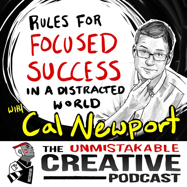 Rules for Focused Success in a Distracted World with Cal Newport