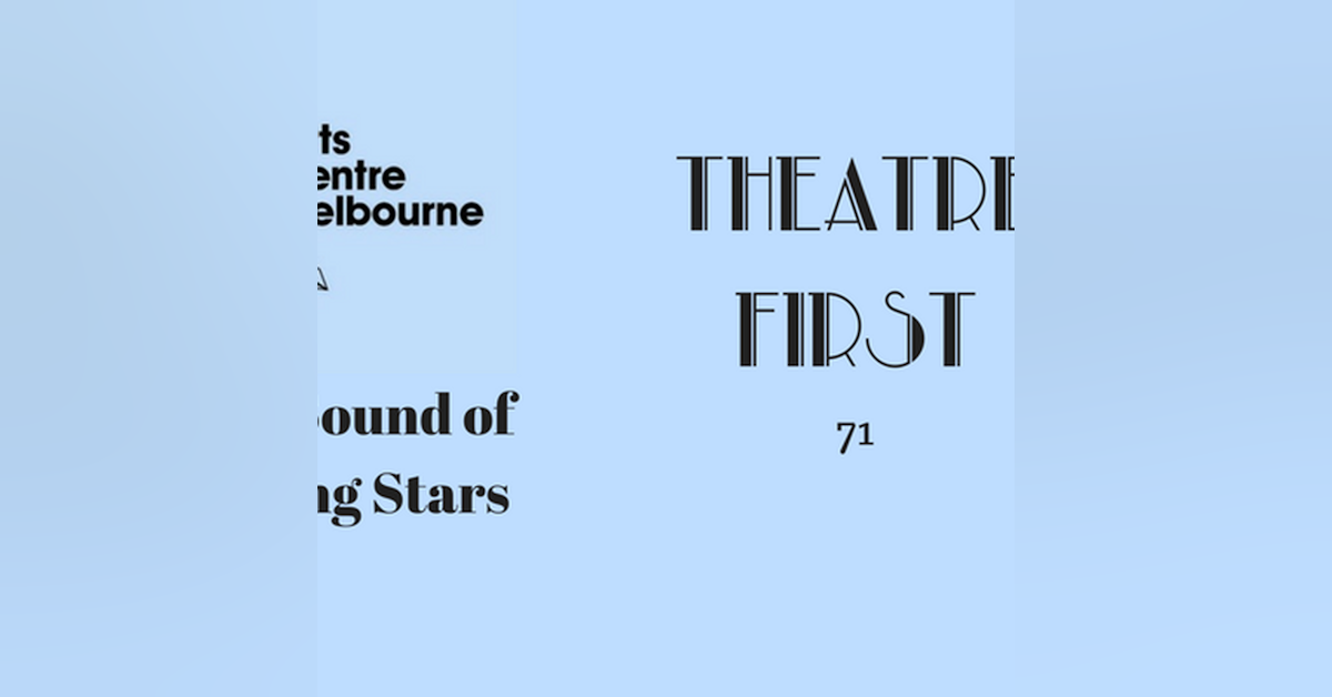 71: The Sound of Falling Stars - Theatre First with Alex First