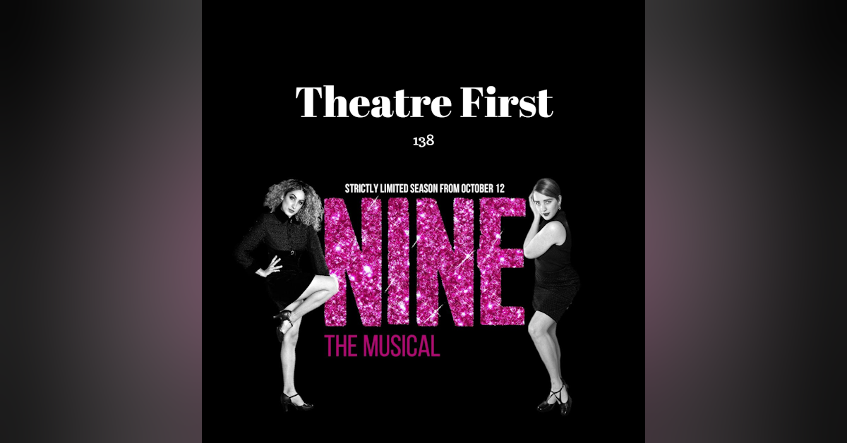 138: NINE The Musical (review)
