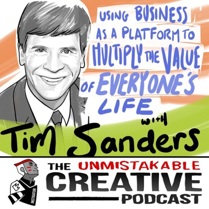 Tim Sanders: Using Business as a Platform to Multiply the Value of Everyone’s Life