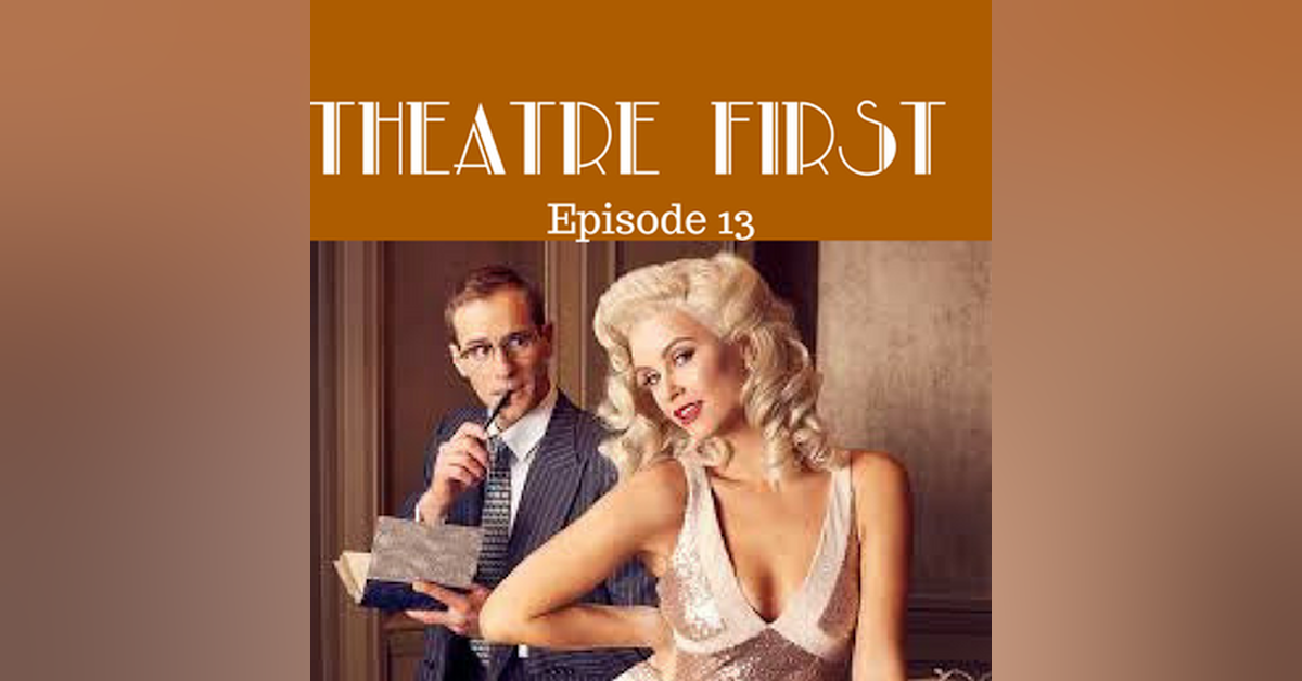 13: Born Yesterday - Theatre First with Alex First Episode 13