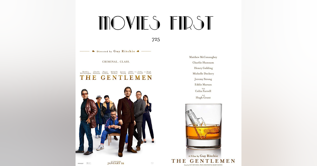 725: The Gentlemen (Drama, Crime) (the @MoviesFirst review)