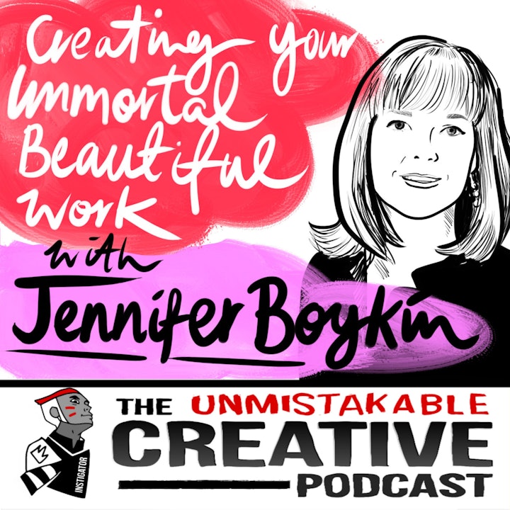 Best of 2015: Creating Your Immortal Beautiful Work With Jennifer Boykin