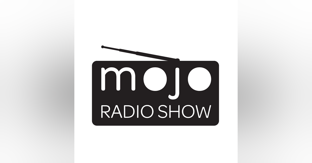 The mojo Radio Show - Say Hello
