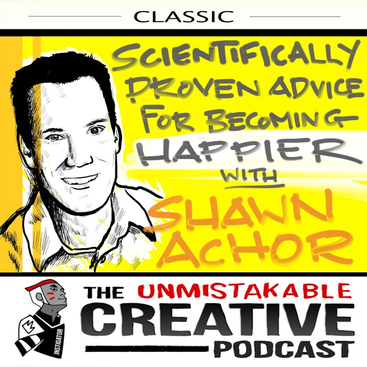 Unmistakable Classic: Scientifically Proven Advice for Becoming Happier with Shawn Achor