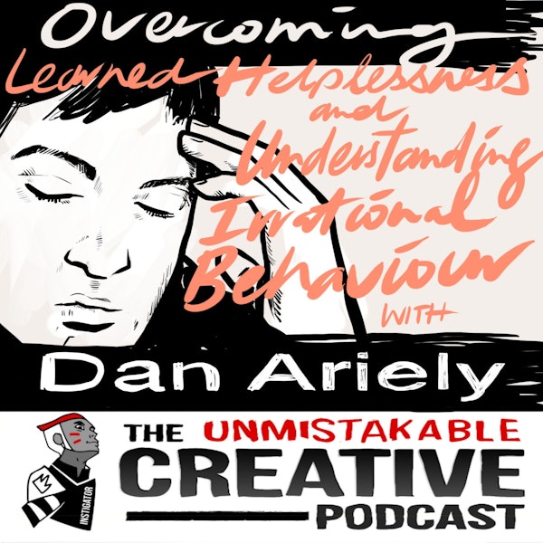 Overcoming Learned Helplessness and Understanding Irrational Behavior with Dan Ariely Image