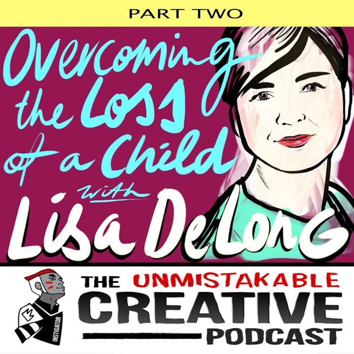 Overcoming the Loss of a Child Part-2 With Lisa DeLong