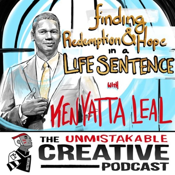 Finding Hope and Redemption in a Life Sentence with Kenyatta Leal Image