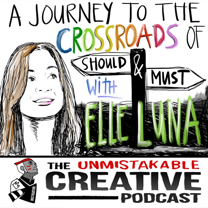 A Journey to the Crossroads of Should and Must with Elle Luna