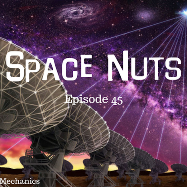 46: Cosmic Radio Bursts - Space Nuts with Dr Fred Watson & Andrew Dunkley Episode 45