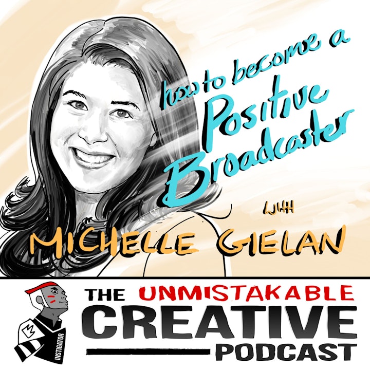 How to Become a Positive Broadcaster with Michelle Gielan