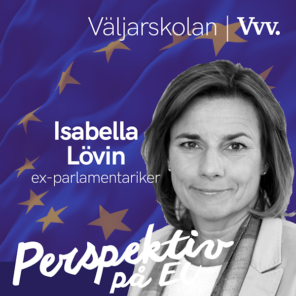 19. [Valspecial] Om hur enskilda parlamentariker kan förändra EUs politik - med Isabella Lövin Image