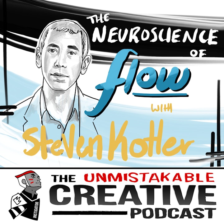The Neuroscience of Flow with Steven Kotler