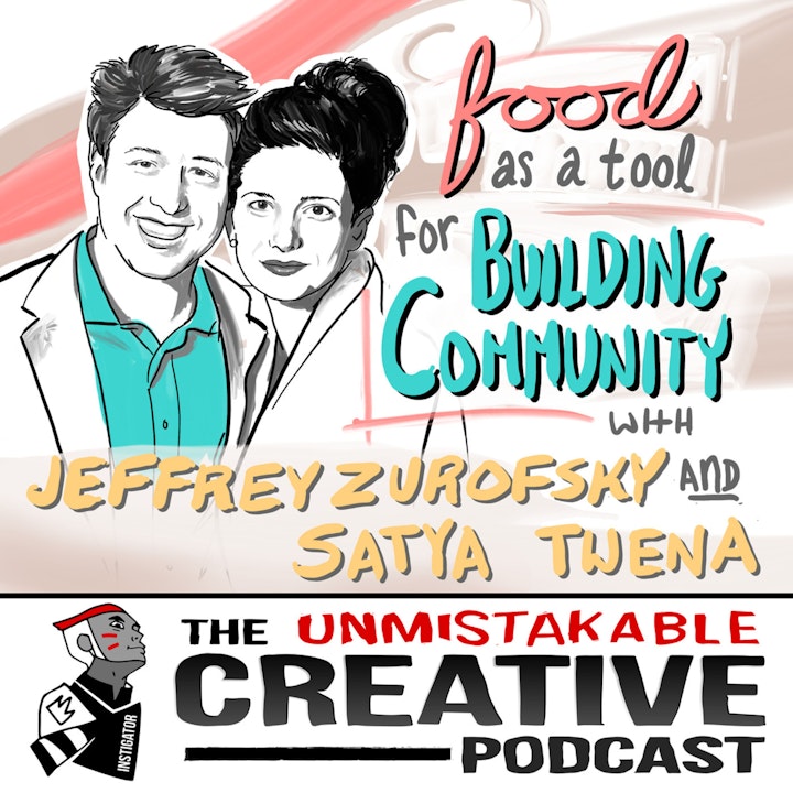 Food as a Tool for Building Community with Jeffrey Zurofsky and Satya Twena