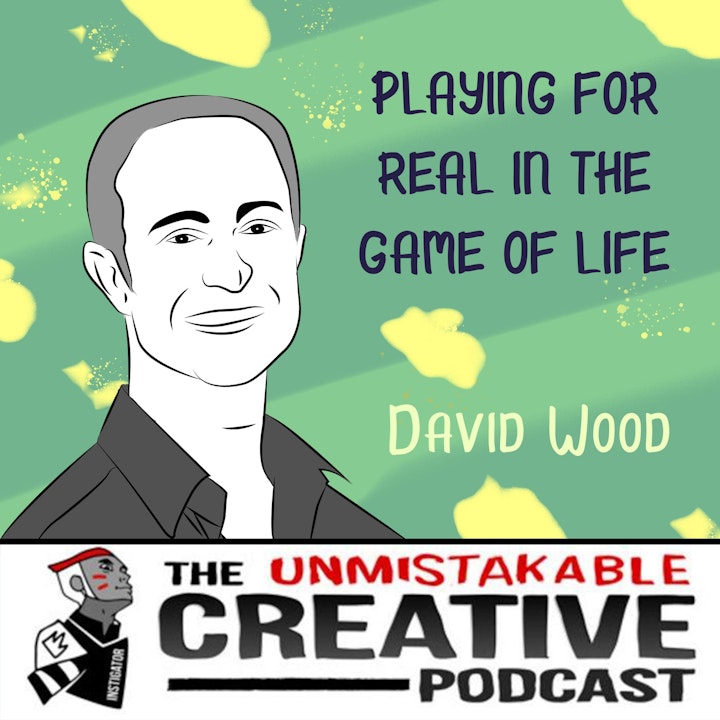 Playing for Real in the Game of Life with David Wood