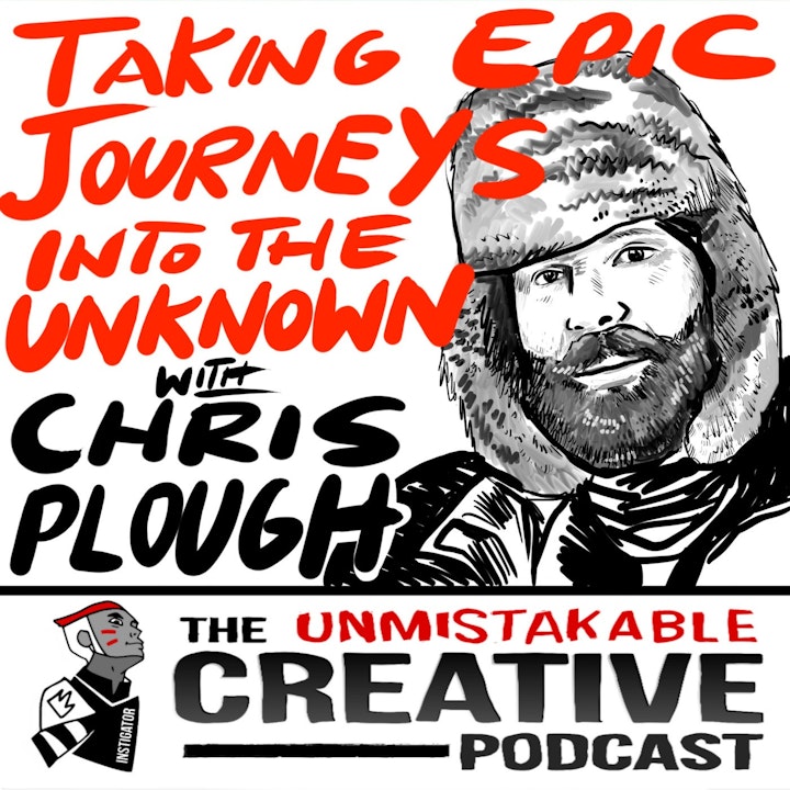 Taking Epic Journeys into the Unknown with Chris Plough