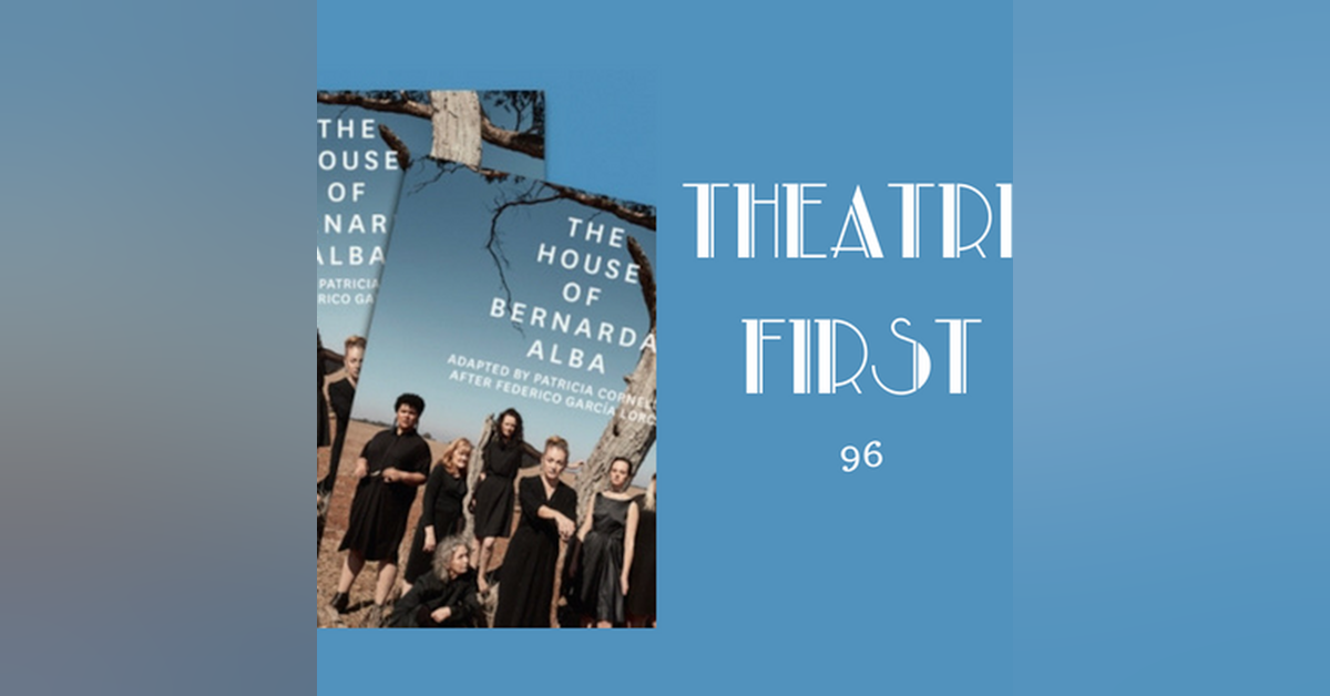 96: The House of Bernarda Alba - Theatre First with Alex First