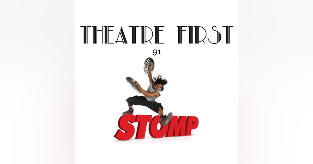 91: Stomp '18 - Theatre First with Alex First