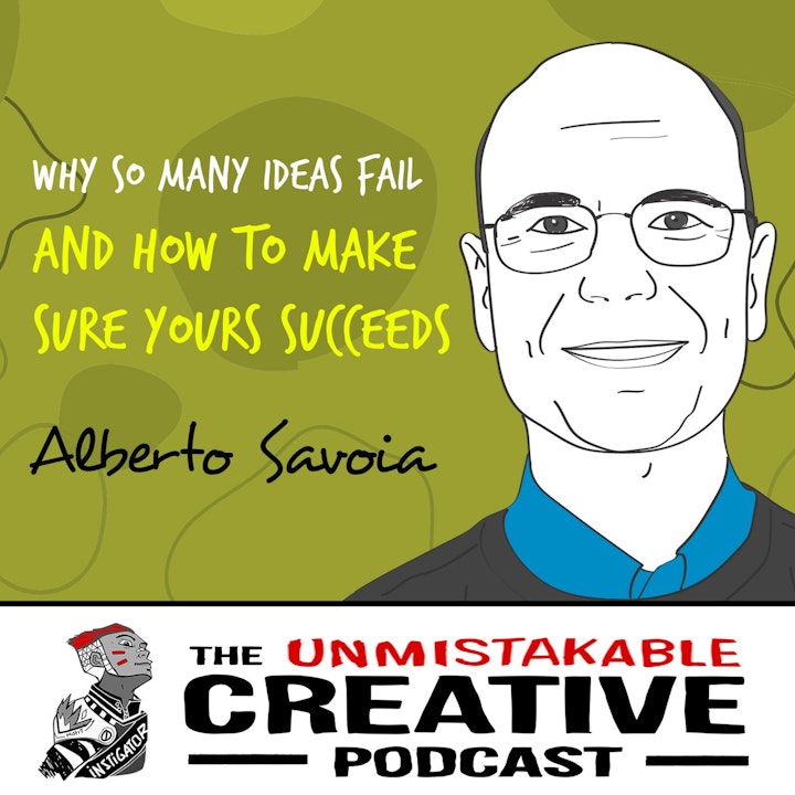 Listener Favorites: Alberto Savoia | Why So Many Ideas Fail and How to Make Sure Yours Succeeds
