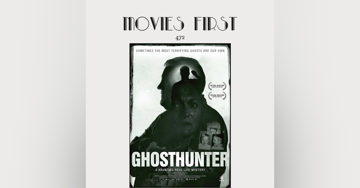 472: Ghosthunter (Documentary)