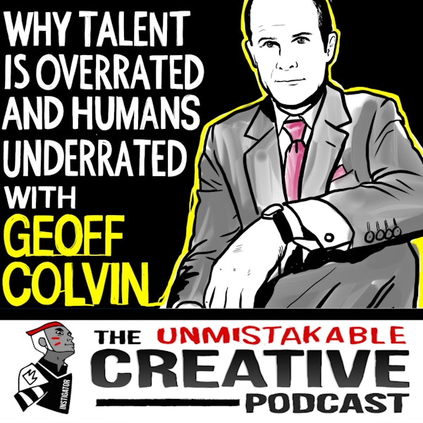 Why Talent is Overrated and Humans are Underrated with Geoff Colvin Image